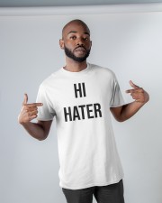 HI HATER BYE HATER Classic T-Shirt apparel-classic-tshirt-lifestyle-front-32