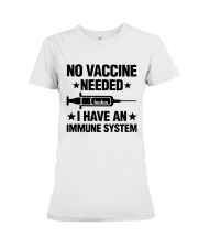 No Vaccine Need I Have An Immune System Premium Fit Ladies Tee tile
