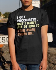 i got vaccinated but i want all of you to stay away Classic T-Shirt apparel-classic-tshirt-lifestyle-29