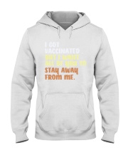 i got vaccinated but i want all of you to stay away Hooded Sweatshirt tile