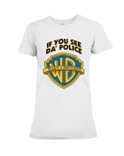 If You See Da Police LIMITED EDITION Premium Fit Ladies Tee tile