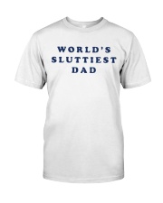 World's Sluttiest Dad Classic T-Shirt front