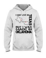 Live In Texas But Made In Oklahoma Hooded Sweatshirt tile