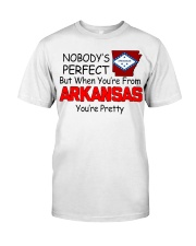 From Arkansas You're Pretty Classic T-Shirt front