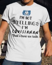 I'm Not Yelling I'm Louisiana Classic T-Shirt apparel-classic-tshirt-lifestyle-28