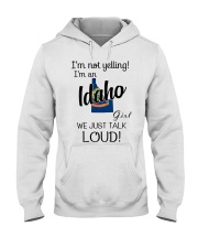 I'm Not Yelling I'm A Idaho Girl Hooded Sweatshirt tile
