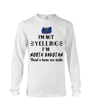 I'm Not Yelling I'm North Dakota Long Sleeve Tee tile