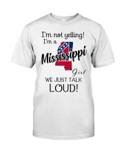 I'm Not Yelling I'm A Mississippi Girl Classic T-Shirt front