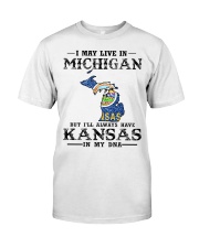 Live In Michigan But Kansas In My DNA Classic T-Shirt front