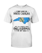 Live In North Carolina But Oklahoma My DNA Classic T-Shirt front