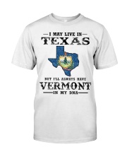 Live In Texas But Vermont In My DNA Classic T-Shirt front