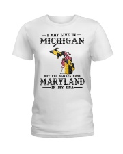 Live In Michigan But Maryland In My DNA Ladies T-Shirt tile