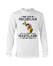 Live In Michigan But Maryland In My DNA Long Sleeve Tee tile