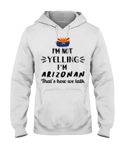 I'm Not Yelling I'm Arizona Hooded Sweatshirt tile