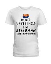 I'm Not Yelling I'm Arizona Ladies T-Shirt tile