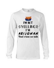 I'm Not Yelling I'm Arizona Long Sleeve Tee tile