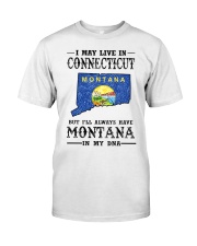 Live In Connecticut Montana In My DNA MT0002 Classic T-Shirt front