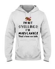 I'm Not Yelling I'm Maryland Hooded Sweatshirt tile
