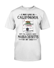 Live California Massachusetts In My DNA Classic T-Shirt front