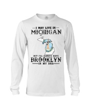 Live In Michigan But Brooklyn In My DNA Long Sleeve Tee tile
