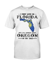 Live In Florida But Oregon In My DNA Classic T-Shirt front