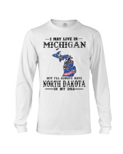 Live In Michigan But North Dakota In My DNA Long Sleeve Tee tile