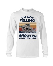 I'm Not Yelling I'm From Brooklyn MR0343 Long Sleeve Tee tile