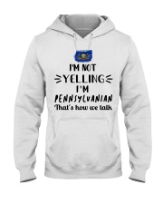 I'm Not Yelling I'm Pennsylvania Hooded Sweatshirt tile