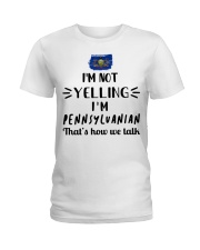 I'm Not Yelling I'm Pennsylvania Ladies T-Shirt tile