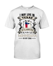 Live In Texas Minnesota In My DNA Classic T-Shirt front
