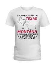 Lived In Texas But Montana Is The Home Ladies T-Shirt tile