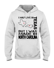 Live In Texas But Made In North Carolina Hooded Sweatshirt tile