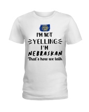I'm Not Yelling I'm Nebraska Ladies T-Shirt tile