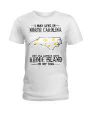 Live In North Carolina But Rhode Island My DNA Ladies T-Shirt tile