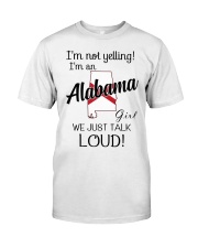 I'm Not Yelling I'm A Alabama Girl Classic T-Shirt front