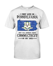 Live In Pennsylvania But Connecticut In My DNA Classic T-Shirt front