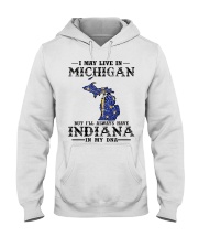 Live In Michigan But Indiana In My DNA Hooded Sweatshirt tile