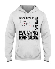 Live In Texas But Made In North Dakota Hooded Sweatshirt tile
