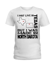 Live In Texas But Made In North Dakota Ladies T-Shirt tile