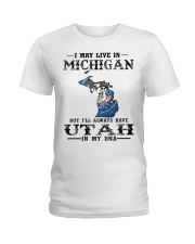 Live In Michigan But Utah In My DNA Ladies T-Shirt tile