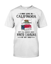Live California North Carolina In My DNA Classic T-Shirt front