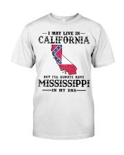 Live In California But Mississippi In My DNA Classic T-Shirt front