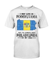 Live In Pennsylvania But Philadelphia In My DNA Classic T-Shirt front