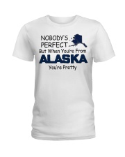 From Alaska You're Pretty Ladies T-Shirt tile