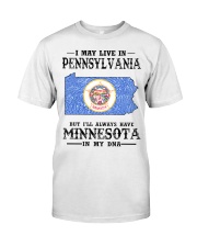Live In Pennsylvania But Minnesota In My DNA Classic T-Shirt front