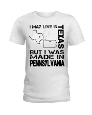Live In Texas But Made In Pennsylvania Ladies T-Shirt tile