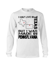 Live In Texas But Made In Pennsylvania Long Sleeve Tee tile