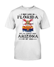 Live Florida Arizona In My DNA Classic T-Shirt front