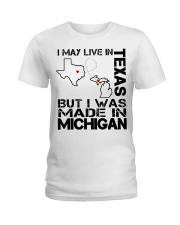 Live In Texas But Made In Michigan Ladies T-Shirt tile