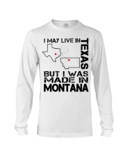 Live In Texas But Made In Montana Long Sleeve Tee tile